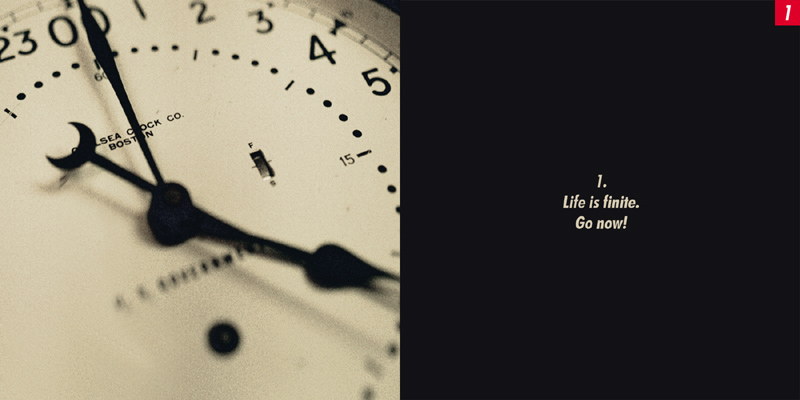 1. Life is finite. Go Now!